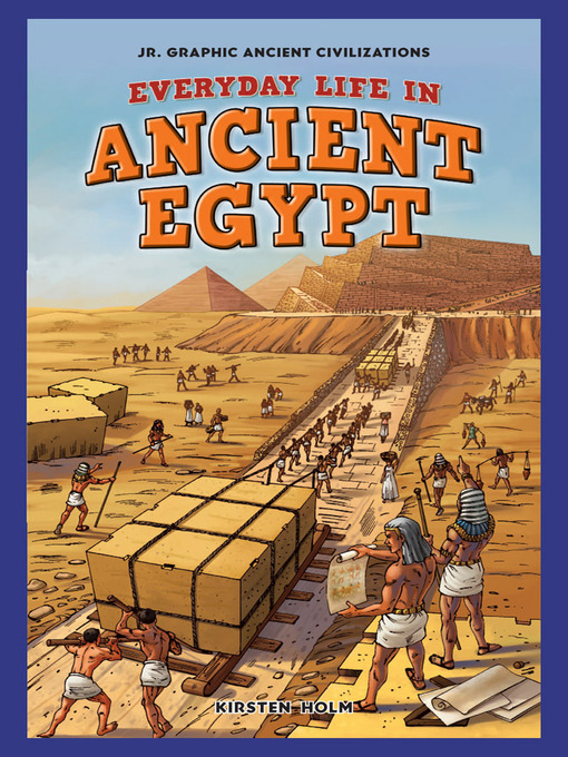 Title details for Everyday Life in Ancient Egypt by Kirsten Holm - Available
